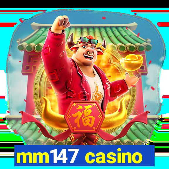 mm147 casino